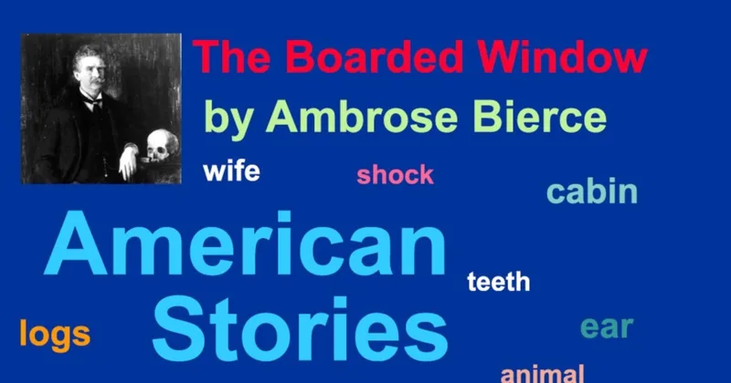 The Boarded Window by Ambrose Bierce