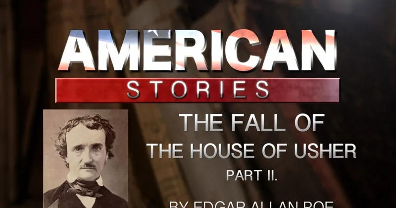 'The Fall of the House of Usher,' by Edgar Allan Poe, Part Two
