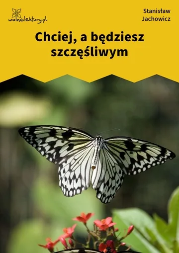 Chciej, a będziesz szczęśliwym