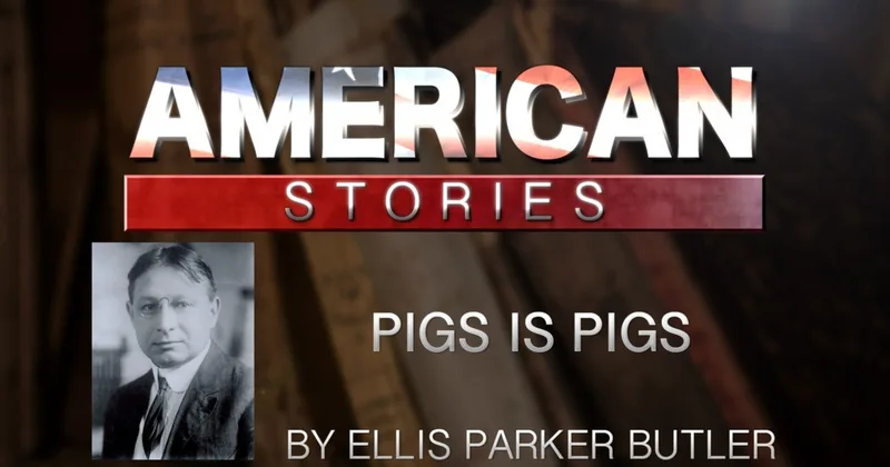 'Pigs Is Pigs,' by Ellis Parker Butler
