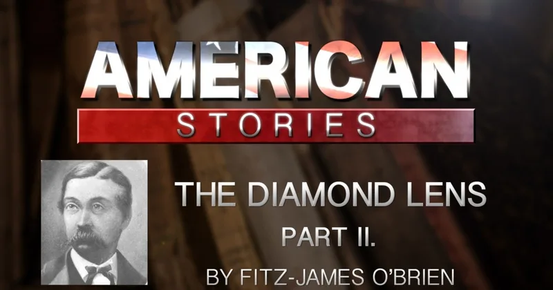 'The Diamond Lens' by Fitz-James O'Brien, Part Two