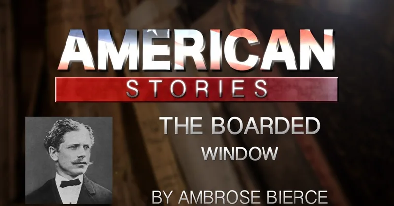 'The Boarded Window' by Ambrose Bierce