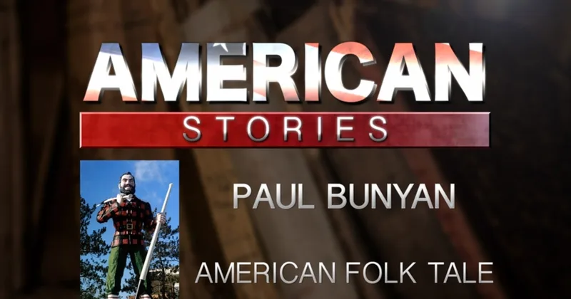 'Paul Bunyan,' An American Folk Tale