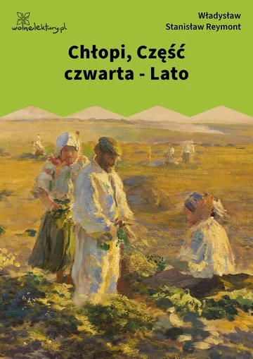 Chłopi, Część czwarta - Lato