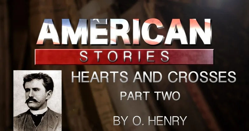 'Hearts and Crosses,' by O. Henry, Part Two