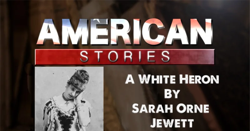 'A White Heron,' by Sarah Orne Jewett