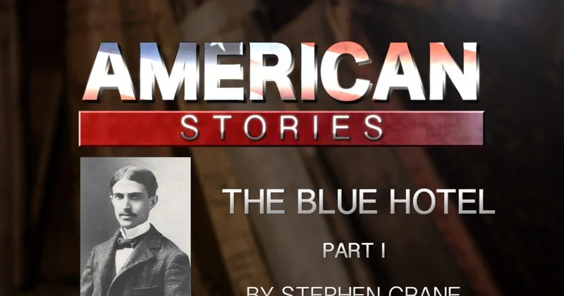 'The Blue Hotel,' by Stephen Crane, Part One