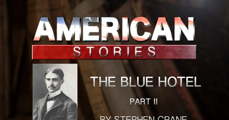 'The Blue Hotel,' by Stephen Crane, Part Two