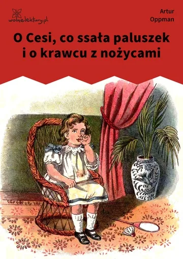 O Cesi, co ssała paluszek i o krawcu z nożycami