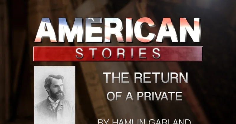 'The Return of a Private' by Hamlin Garland