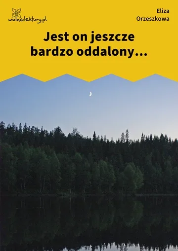 Jest on jeszcze bardzo oddalony...