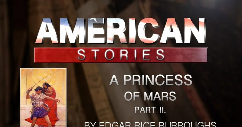 'A Princess of Mars,' by Edgar Rice Burroughs, Part Two