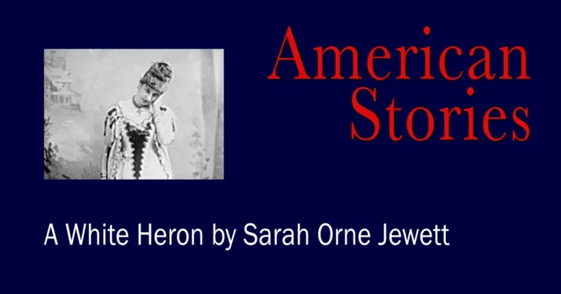 'A White Heron,' by Sarah Orne Jewett