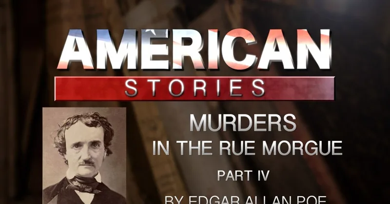 'The Murders in the Rue Morgue,' by Edgar Allen Poe, Part Four