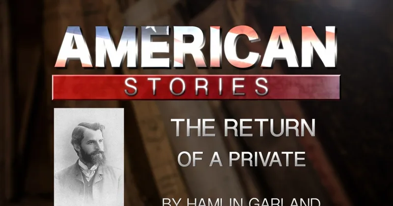 'The Return of a Private' by Hamlin Garland