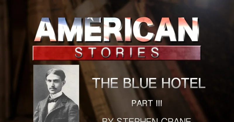 'The Blue Hotel,' by Stephen Crane, Part Three