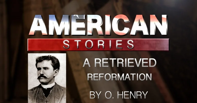 'A Retrieved Reformation,' by O. Henry